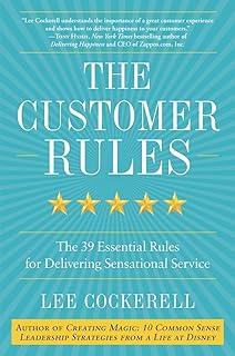 The Customer Rules: The 39 Essential Rules for Delivering Sensational