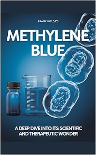 Methylene Blue: A deep dive into its scientific and therapeutic wonders