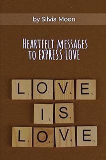 Love is Love: Heartfelt Messages to Express Love: 4