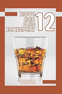 Happy Cash Flow Retirement 12: The Four Steps to Becoming Free