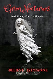 Grim Nocturnes: Dark Poetry For The Sleepless