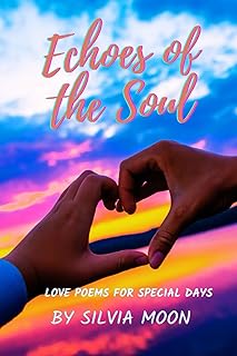 Echoes of the Soul: Love Poems For a Special Person