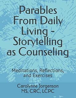 Parables From Daily Living - Storytelling as Counseling: Meditations, Reflections, and Exercises