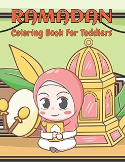 Ramadan Coloring Book For Toddlers: A Collection of Fun & Easy Ramadan Coloring pages For children To Celebrate Ramadan, Islamic Coloring Book For Kids, Toddler & Preschool To Celebrate Ramadan