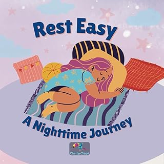 children book - Rest Easy: A Nighttime Journey, 30 pages, night read for kids