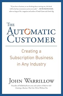 The Automatic Customer: Creating a Subscription Business in Any Industry