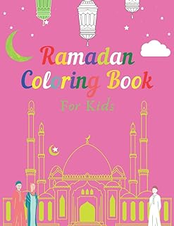 Ramadan Coloring Book For Kids: Ramadan Coloring Book For Kids For Learning, Coloring, Mazes, Mind & Intelligence games... Ramadan Fun book, Blessed Month in Islam, Muslim Kids Gifts