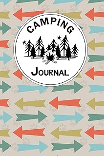 Camping Journal: A Camper Logbook Diary to Keep Track Of Memories with Families and Friends. Road Trip Planner, Glamping Keepsake, Retirement RV Gift ... Songs and Stories, Weather and Pictures