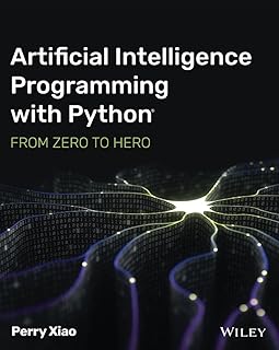 WILEY Artificial Intelligence Programming with Python: From Zero to Hero