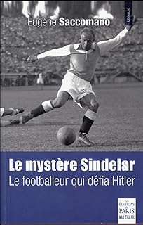 Le mystère Sindelar: le footballeur qui défia Hitler