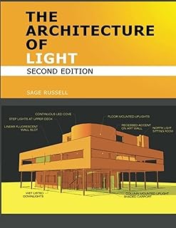 The Architecture of Light (2nd Edition): Architectural Lighting Design Concepts and Techniques