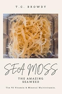 Sea Moss The Amazing Seaweed: 92 Vitamin and Mineral Multivitamin