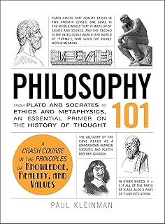 Philosophy 101: From Plato and Socrates to Ethics and Metaphysics, an Essential Primer on the History of Thought