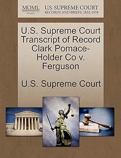 U.S. Supreme Court Transcript of Record Clark Pomace-Holder Co V. Ferguson