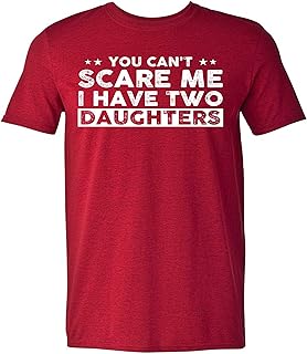 تي شيرت مطبوع عليه You Can't Scare Me I Have Two Daughters Funny Dad رجالي لطيف نكتة هدايا للأب