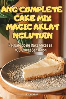 Ang Complete Cake Mix Magic Aklat Ng Lutuin