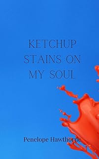 Ketchup Stains on My Soul