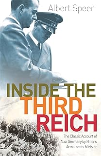 Inside The Third Reich: The Classic Account of Nazi Germany by Hitler's Armaments Minister