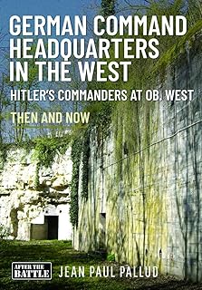 German Command Headquarters in the West: Hitler's Commanders at OB West