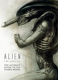 Alien: The Archive-The Ultimate Guide to the Class: The Ultimate Guide to the Classic Movies