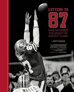 Letters to 87: Fans Remember the Legacy of Dwight Clark