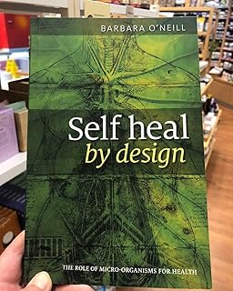 Self Heal By Design-The Role of Micro-Organisms for Health بقلم باربرا اونيل سوستين مي ايه كتيب للعلاجات الطبيعية (كتاب واحد للشفاء الذاتي حسب التصميم)