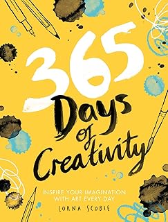 365 Days Of Creativity: Inspire Your Imagination With Art Every Day