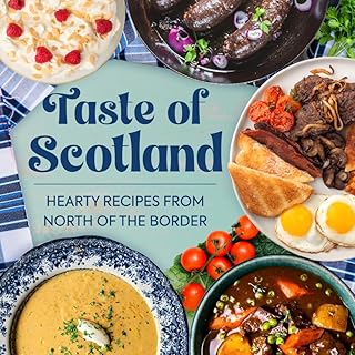 Taste of Scotland: Hearty Recipes from North of the Border