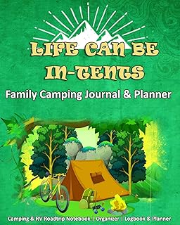 Life Can Be In-Tents: Family Camping Journal & Planner: Camping & RV Roadtrip Notebook Organizer Logbook & Planner