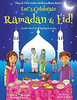 Bollywood Groove Let's Celebrate Ramadan & Eid! (Muslim Festival of Fasting & Sweets) (Maya & Neel's India Adventure Series, Book 4)