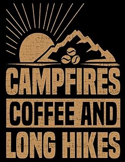 Campfires Coffee and Long Hikes: Camping Journal & Logbook - Perfect trip planner for camping trips & family vacations at camp