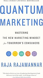 Quantum Marketing: Mastering the New Marketing Mindset for Tomorrow's Consumers