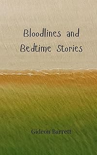 Bloodlines and Bedtime Stories