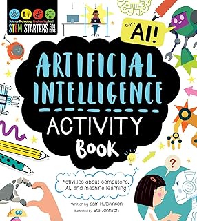 Stem Starters for Kids Artificial Intelligence Activity Book: Activities about Computers, Ai, and Machine Learning