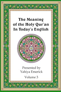 The Meaning of the Holy Qur'an in Today's English: Volume 3