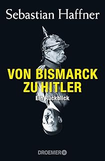 Von Bismarck zu Hitler: Ein Rückblick