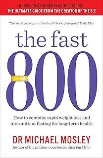 The Fast 800: How To Combine Rapid Weight Loss And Intermittent Fasting For Long-Term Health