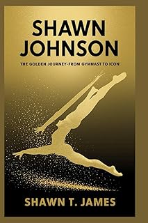 Shawn Johnson: The Golden Journey-From Gymnast to Icon