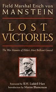 Zenith Press Lost Victories: War Memoirs of Hitler's Most Brilliant General: The War Memoirs of Hilter's Most Brilliant General Military Classics)