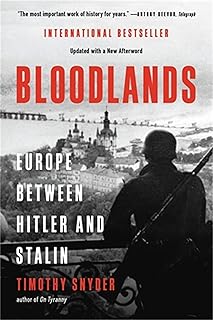 Bloodlands: Europe Between Hitler and Stalin