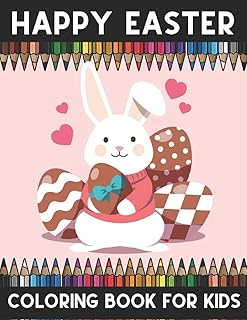 Happy Easter Coloring Book For Kids: A Unique Collection Of Easter Bunny, Easter eggs, Easter event coloring pages for All kids