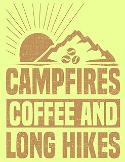 Campfires Coffee and Long Hikes: Camping Journal & Logbook - Perfect trip planner for camping trips & family vacations at camp