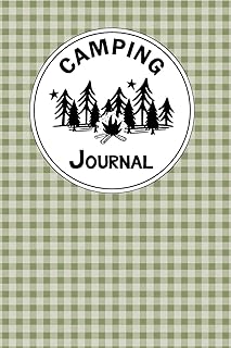 Camping Journal: A Camper Logbook Diary to Keep Track Of Memories with Families and Friends. Road Trip Planner, Glamping Keepsake, Retirement RV Gift ... Songs and Stories, Weather and Pictures