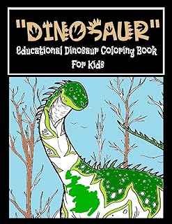 Dinosaur Educational Dinosaur Coloring Book For Kids: Dinosaur Coloring Book for Kids Ages 4-8, Fantastic Dinosaur Coloring Book for Boys, Girls, Toddlers, Preschoolers, Ages 3-8, 6-8 - Gift for Kids