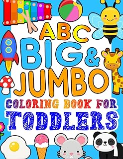 ABC BIG & JUMBO Coloring Book for Toddlers: An Alphabet Toddler Book with Big Large and Simple Outline Picture Pages including Animals Fruits Toys and more