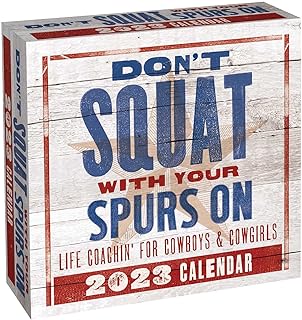 Don't Squat with Your Spurs On 2023 Day-to-Day Calendar: Life Coachin' for Cowboys & Cowgirls