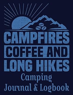 Campfires Coffee and Long Hikes: Camping Journal & Logbook - Perfect trip planner for camping trips & family vacations at camp