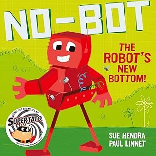 No-Bot the Robot's New Bottom: A laugh-out-loud picture book from the creators of