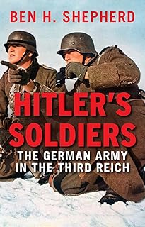 Yale University Press Hitler's Soldiers: The German Army in the Third Reich