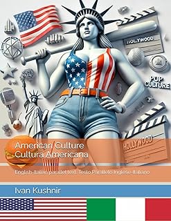 American Culture. Cultura Americana: English-Italian parallel text. Testo Parallelo Inglese-Italiano